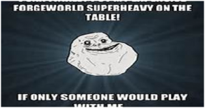 forgeworld super heavies meme
