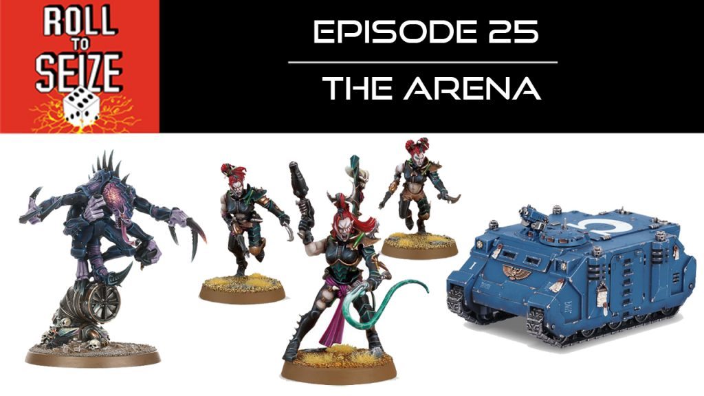 Roll To Seize Ep. 25 - The Arena