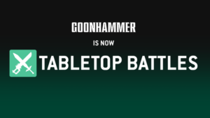 Announcement banner: GOONHAMMER is now TABLETOP BATTLES with a green icon of crossed swords on the left.