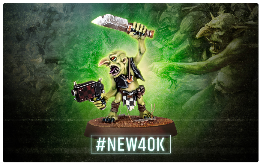 Goblin miniature raising a knife and pistol atop a base, with neon '#NEW40K' sign and a dark battle backdrop.