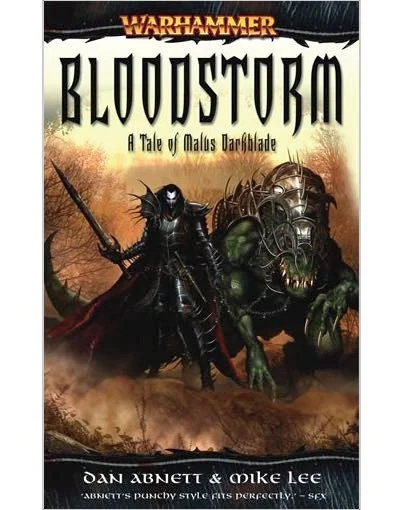 Book cover: Bloodstorm — A Tale of Malus Darkblade (Warhammer) by Dan Abnett & Mike Lee, showing a dark armored warrior beside a green monstrous foe in a desolate landscape.