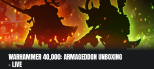Silhouetted Warhammer 40k warriors clash in a fiery scene; bold 'WARHAMMER 40,000: ARMAGEDDON UNBOXING – LIVE' banner.