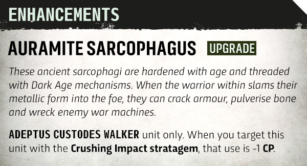 image Frontline Gaming Upgrade card for Auramite Sarcophagus with lore about aging and Dark Age mechanisms; Adeptus Custodes Walker unit only; -1 CP when using Crushing Impact stratagem.