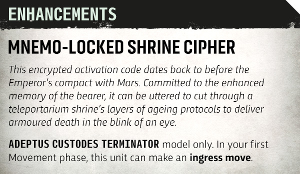 image Frontline Gaming Enhancement card showing 'Mnemo-Locked Shrine Cipher' with flavor text about its history and the rule for Adeptus Custodes Terminator to perform an ingress move in the Movement phase.
