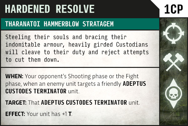 image Frontline Gaming HARDENED RESOLVE 1CP — Tharanatoi Hammerblow Stratagem. Custodians brace for duty; when an enemy targets a friendly Adeptus Custodes Terminator, that unit gains +1 Toughness (T).