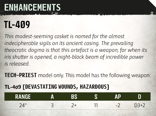 image Frontline Gaming Enhancements TL-409 card: Devastating Wounds, Hazardous. Range 24", A 3, BS 2+, S 11, AP -2, D3+2; for Tech-Priest model only.