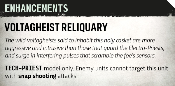 image Frontline Gaming poster-style game card titled 'Voltageheist Reliquary' with the word 'Enhancements' at the top; flavor text about a holy casket and intrusiveness; rule text stating 'TECH-PRIEST model only. Enemy units cannot target this unit with snap shooting attacks.'