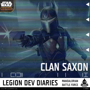 Star Wars: Legion promo image showing a armored figure aiming forward, with 'Clan Saxon' and 'Legion Dev Diaries' banners at the bottom.
