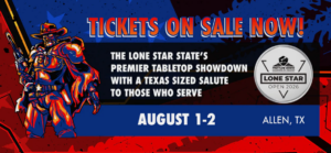 Promotional poster announcing tickets on sale for the Lone Star tabletop showdown in Allen, TX, August 1–2, with a rugged cowboy illustration and bold text.