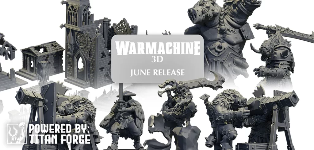 Promo banner for Warmachine 3D with Titan Forge miniatures, featuring armored figures and ruined buildings; reads 'Warmachine 3D June Release' and 'Powered by Titan Forge'.