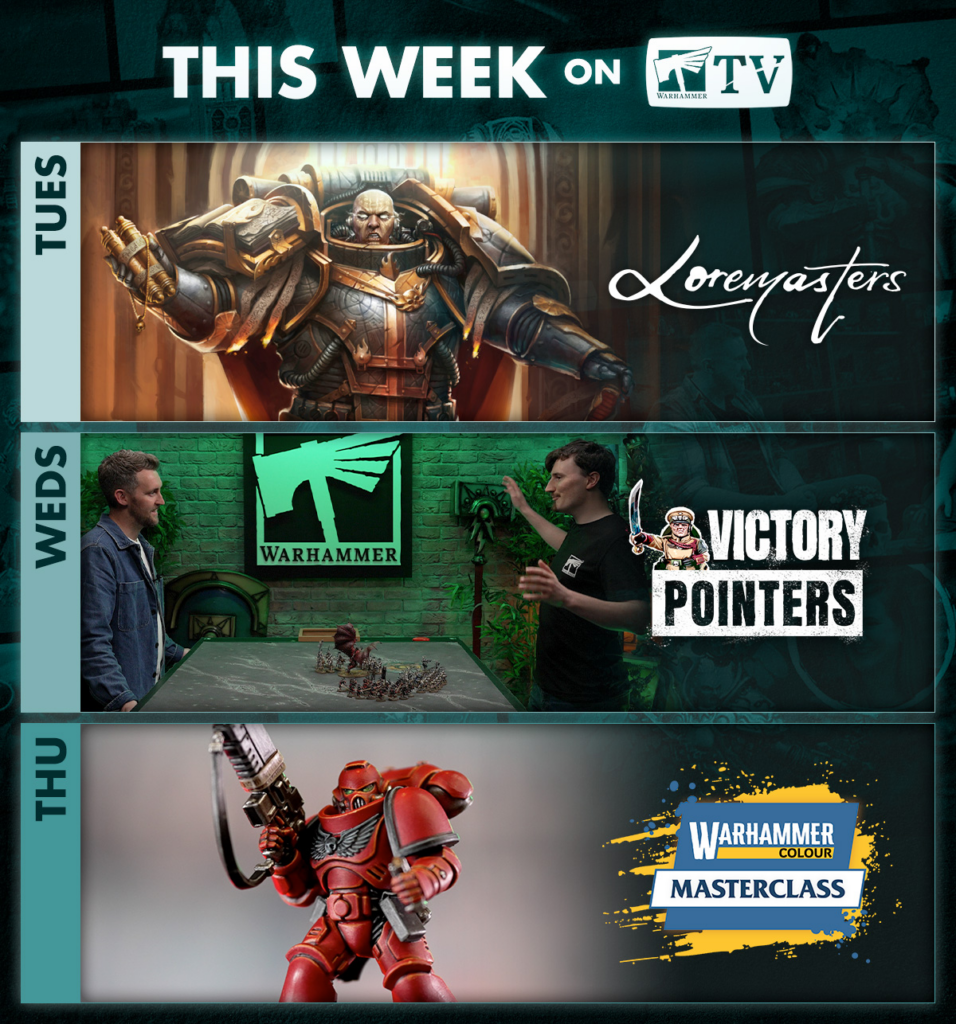 Banner for This Week on Warhammer TV showing three segments: Loremasters on Tuesdays, Victory Points on Wednesdays, and Warhammer Masterclass on Thursdays.