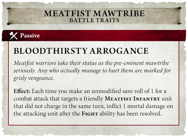 image Frontline Gaming Meatfist Mawtribe Battle Trait card Bloodthirsty Arrogance a passive rule that inflicts 1 mortal wound on the attacker when a friendly Meatfist Infantry unit saves a 1 and did not charge