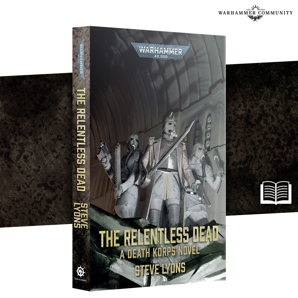 image Frontline Gaming Cover of The Relentless Dead a Death Korps novel by Steve Lyons showing armored soldiers in a dark ruined setting