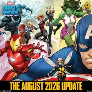 Cover art for Marvel Crisis Protocol a team of Avengers and X Men charging forward with The August 2026 Update at the bottom