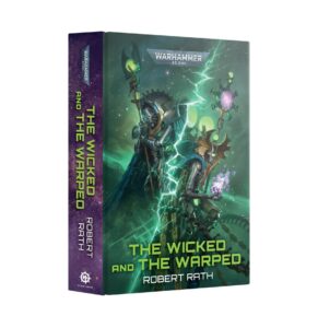 Paperback cover of the Warhammer 40000 novel The Wicked and the Wrapped by Robert Rath featuring armored figures wielding green energy and glowing weapons against a dark cosmic backdrop
